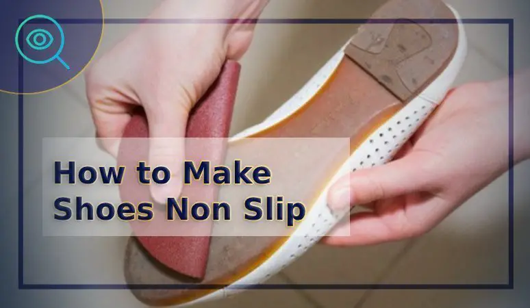 How to Make Shoes Non Slip