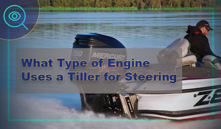 What-Type-of-Engine-Uses-a-Tiller-for-Steering