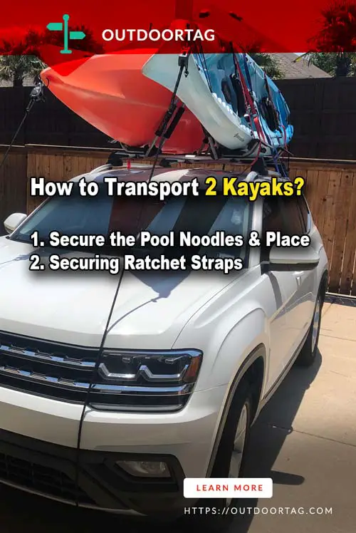 Everything About How to Transport 2 Kayaks