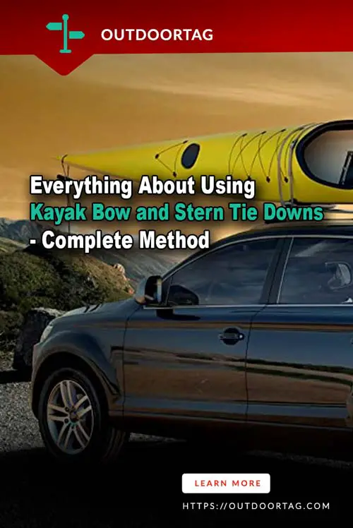 Everything About Using Kayak Bow and Stern Tie Downs