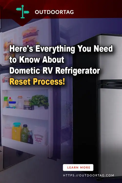 Here's Everything You Need to Know About Dometic RV Refrigerator Reset Process