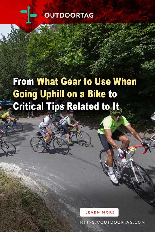 From What Gear to Use When Going Uphill on a Bike to Critical Tips Related to It