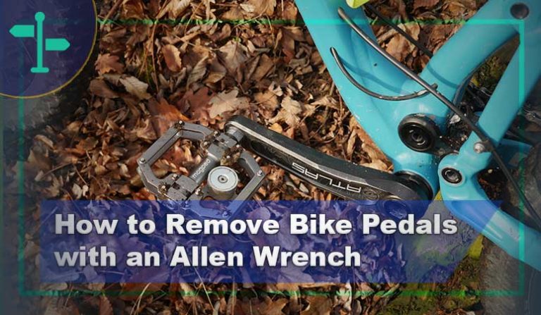 How to Remove Bike Pedals with an Allen Wrench – Explained! - OutdoorTag