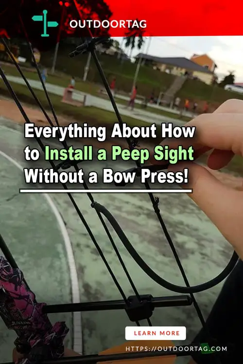 Everything About How to Install a Peep Sight Without a Bow Press