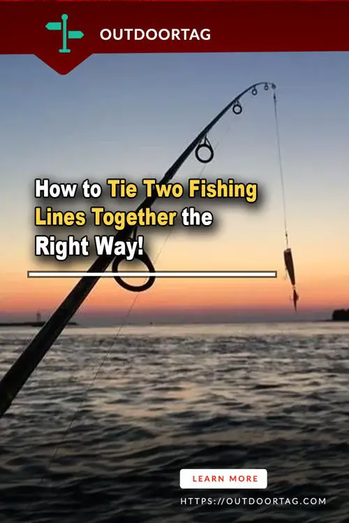 How to Tie Two Fishing Lines Together the Right Way