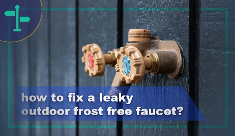 how to fix a leaky outdoor frost free faucet?