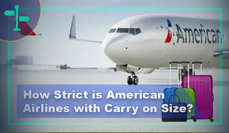 How Strict is American Airlines with Carry on Size.