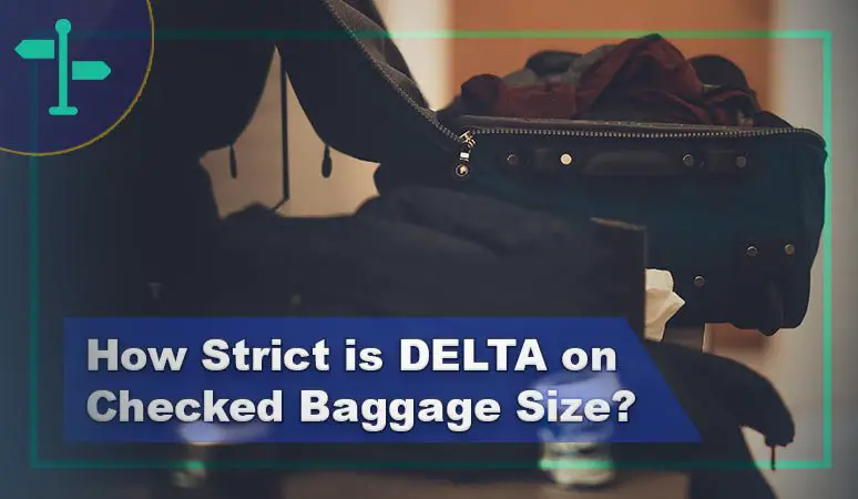 How Strict is DELTA on Checked Baggage Size