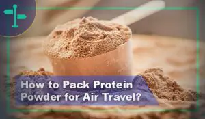 How to Pack Protein Powder for Air Travel
