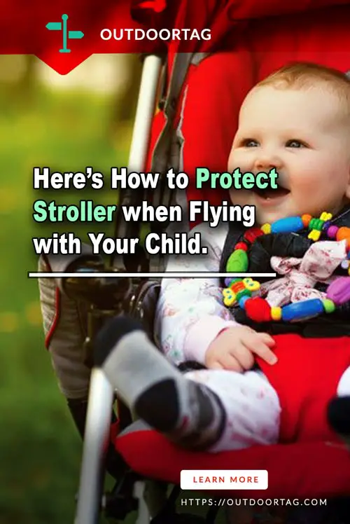 Here’s How to Protect Stroller when Flying with Your Child.