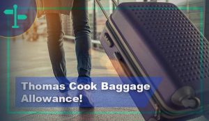 thomas cook baggage weight