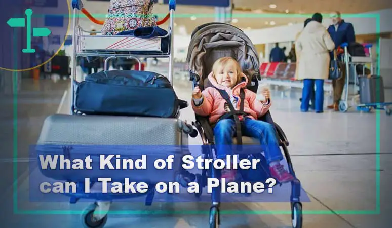 What Kind of Stroller can I Take on a Plane