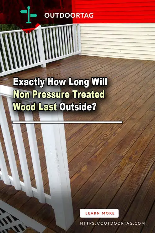 Exactly How Long Will Non Pressure Treated Wood Last Outside?