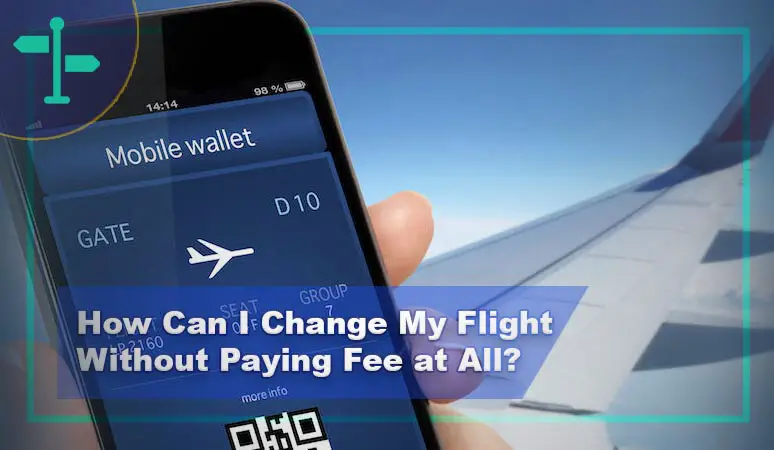 How Can I Change My Flight Without Paying a Fee Additionally