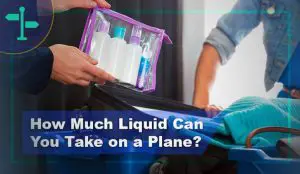 How Much Liquid Can You Take on a Plane