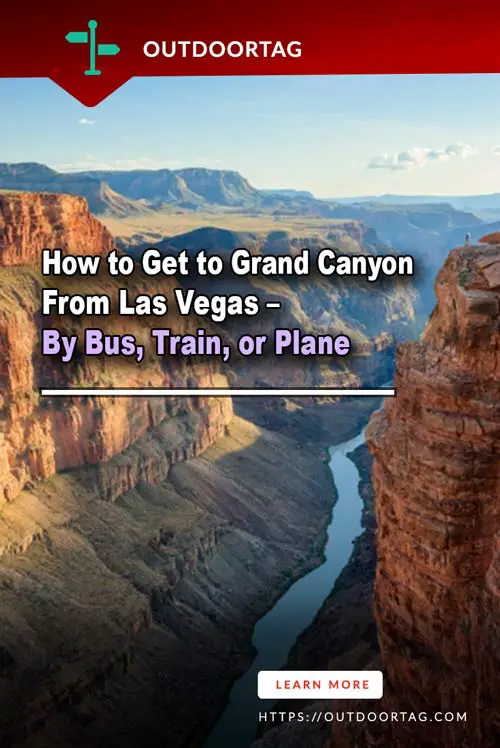 How to Get to Grand Canyon From Las Vegas – By Bus, Train, or Plane