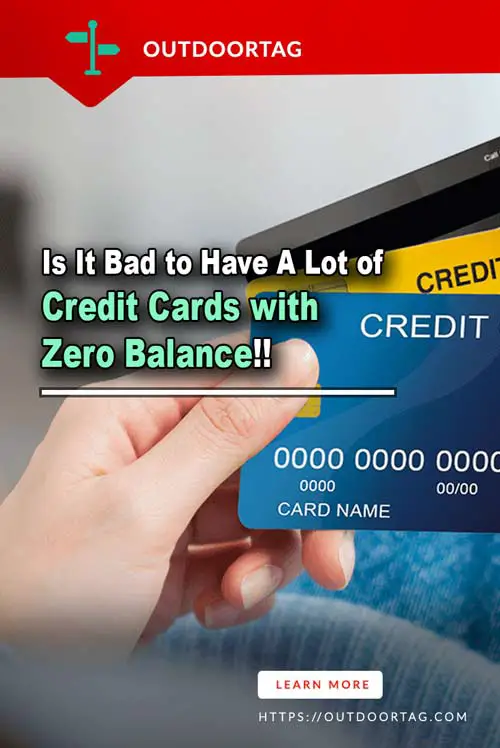 Is It Bad to Have A Lot of Credit Cards with Zero Balance – Let’s Discuss?