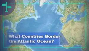 What Countries Border the Atlantic Ocean?