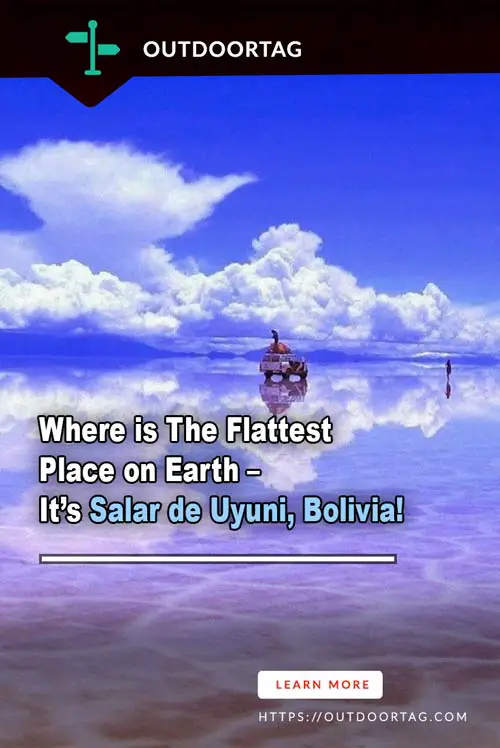 Where is The Flattest Place on Earth – It’s Salar de Uyuni, Bolivia!