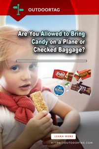 Are You Allowed to Bring
Candy on a Plane or
Checked Baggage