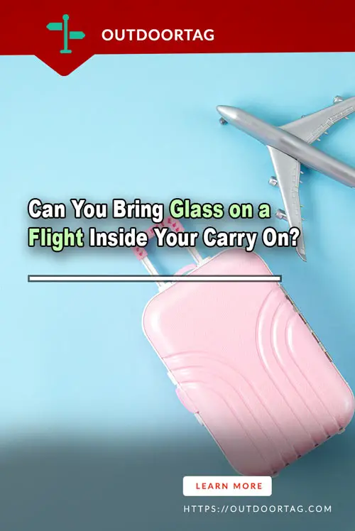 Can You Bring Glass on a Flight Inside Your Carry On?