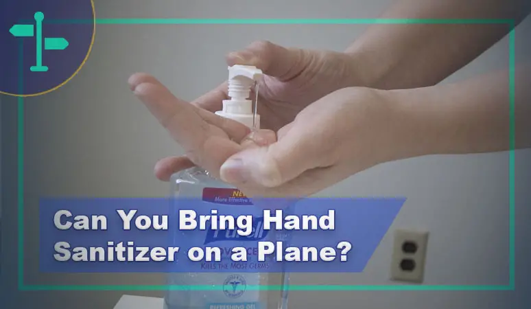 Can You Bring Hand Sanitizer on a Plane