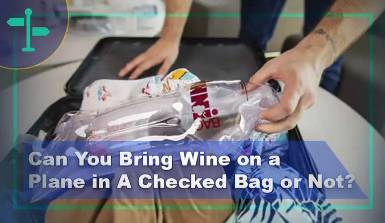 Can You Bring Wine on a Flight in a Checked Bag
