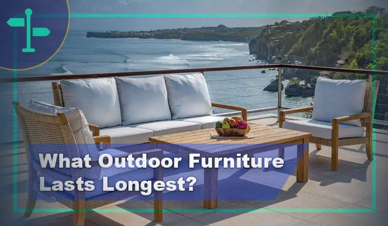 The Outdoor Furniture That Lasts Longest