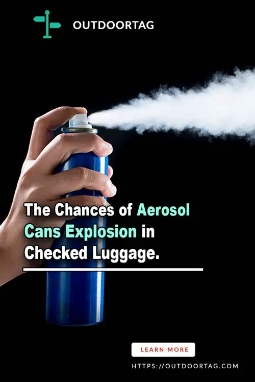 The Chances of Aerosol Cans Explosion in Checked Luggage.