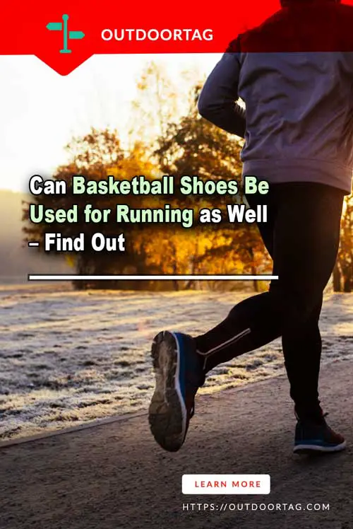 Can Basketball Shoes Be Used for Running as Well